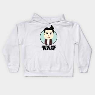 Hire Me Please Kids Hoodie